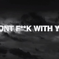 I Don't F**k With You _魁