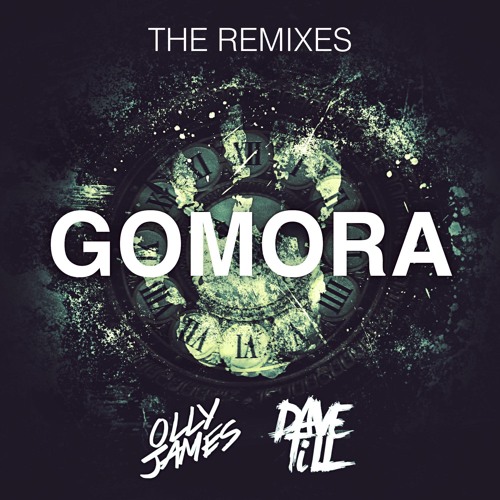 Dave Till & Olly James - Gomora (Thenigmatik Remix) **REMIX CONTEST**