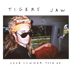 Tigers Jaw - Neighbors
