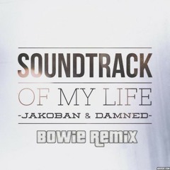Jakoban × Damned - Soundtrack Of My Life (Bowie Remix)