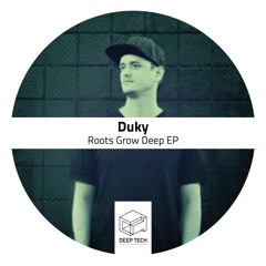 Duky - Roots Grow Deep (Original Mix)