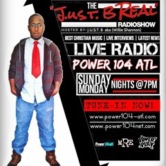 POWER 104-ATL INTERVIEW ON THE J.U.S.T. B REAL RADIO SHOW!!