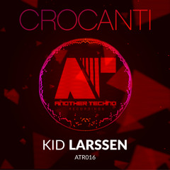 Kid Larssen - Crocanti ATR016