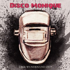 Disco Monique - Über Wunden und Zeit (Free Download)