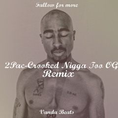 2PAC-Crooked Nigga Too OG (VB Remix)