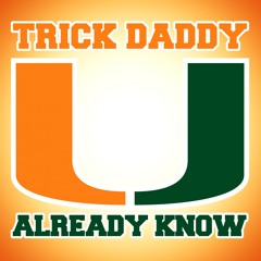 Trick Daddy - U Already Know