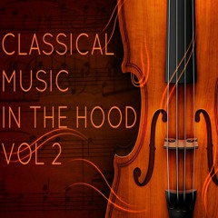 Classical Music In The Hood Vol 2