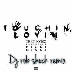 TOUCHIN LOVIN  (ROB SHOCK REMIX)