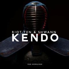 Riot Ten & Shwann - Kendo