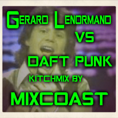 Gerard Lenormand Vs Daft Punk ( KitchMix By MixCoast)