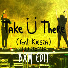 Jack Ü Feat. Kiesza - Take Ü There (TJR Remix) [YHVH Edit] FREE