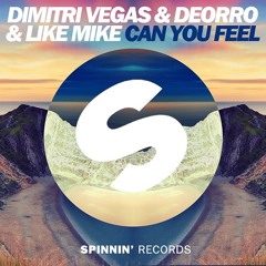 Dimitri Vegas - Like Mike  Vs Deorro - Can You Feel