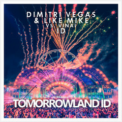 Dimitri Vegas - Like Mike Vs VINAI - ID