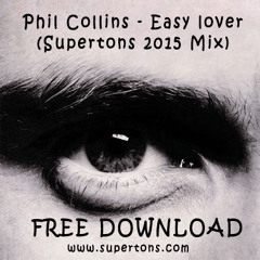 Phil Collins - Easy Lover (Supertons 2015 Mix) // FREE DOWNLOAD