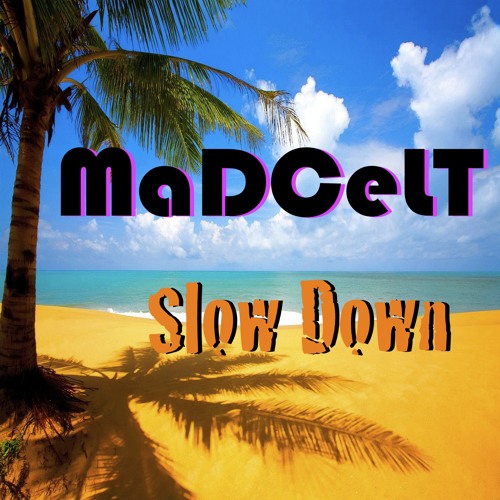 Stream SLOW DOWN by _MaDCeLT_ | Listen online for free on SoundCloud