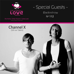 Universal Love Radioshow 112 - Special set by Channel X