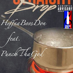 Straight Drop ft. Punch Tha God