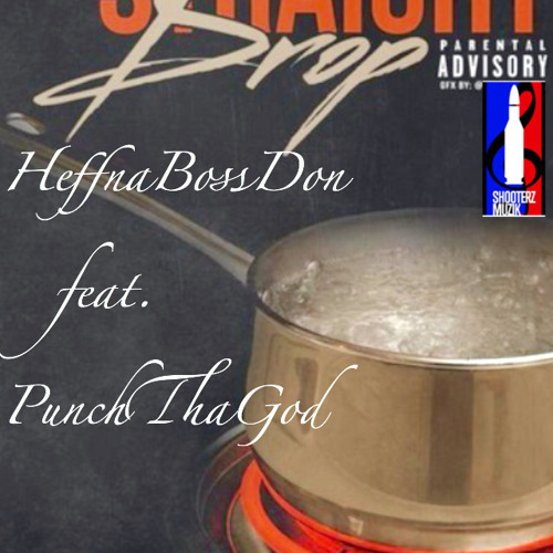 Straight Drop ft. Punch Tha God