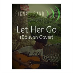 Signal Band- Let Her Go [Bouyon Cover]