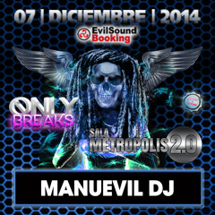 ManuEvil Dj - Ønly Breaks 2014 - EvilSound Booking - Sala Metrópolis (Córdoba)