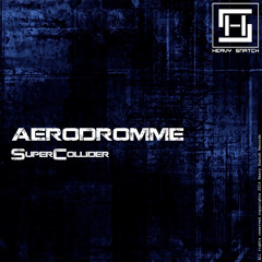 HSR028 Aerodromme - SuperCollider (Original Mix)