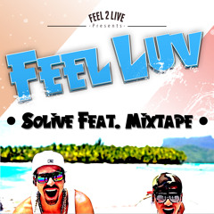 SOLIVE - Feel Luv Ft Mixtape