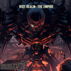 Riot Realm - The Empire (Dubstep24 Exclusive)