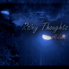 Rainy Thoughts - Milana - on iTunes!