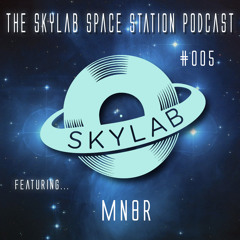 The Skylab Space Station Podcast #005 with MN8R