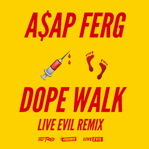 A$AP Ferg - Dope Walk (Live†Evil Remix)