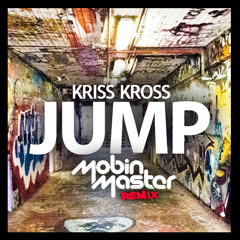 Kriss Kross - Jump (Mobin Master Remix)[FREE DOWNLOAD]