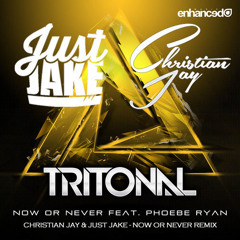 Tritonal - Now Or Never (Christian Jay & Just Jake Remix)