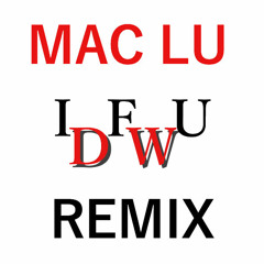 Big Sean-IDFWU Remix by Mac Lu