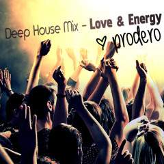 Prodero Deep Tech House Mix - Love & Energy - [FREE DOWNLOAD]
