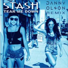 STASH - Tear Me Down (Danny Olson Remix)