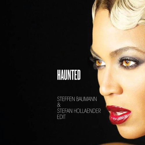 Haunted (Steffen Baumann & Stefan Hollaender Edit)