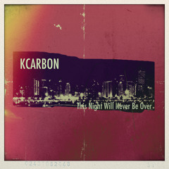 KCARBON - This Night Will Never Be Over