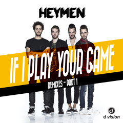 Heymen - If I Play Your Game (Alle Farben & Younotus Remix) [Out now on Beatport]