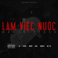 [Audio] Làm Việc Nước - Karik & Wowy & Nah & Andree& LD & MC.XO