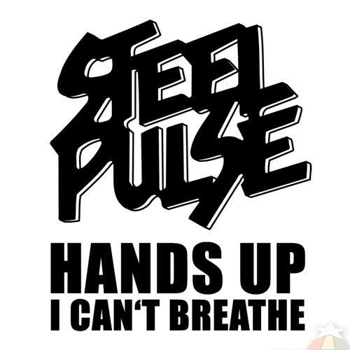 Steel Pulse - Hands Up  I Can't Breathe [2014]