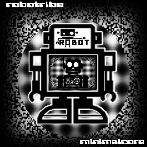 ROBOTRIBE - Minimalcore