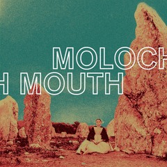 Moloch Mouth
