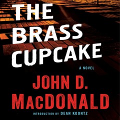 The Brass Cupcake by John D. MacDonald, Narrated by Richard Ferrone