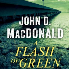 A Flash Of Green by John D. MacDonald, Narrated by Richard Ferrone