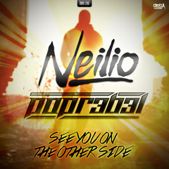 Neilio & Popr3b3l - See You On The Other Side (Official HQ Preview)