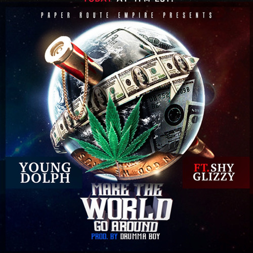 Young Dolph - "Make The World Go Around" Ft. Shy Glizzy  [prod. By Drumma Boy]