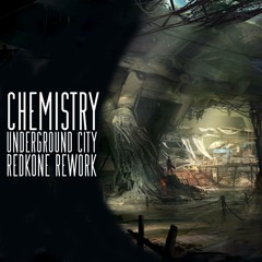 Chemistry - Underground City - Redkone 2014