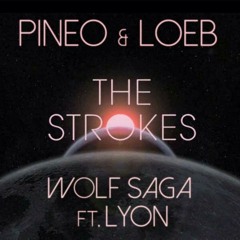 The Strokes - Y.O.L.O [Wolf Saga Ft. LYON Cover] (PINEO & LOEB Remix)