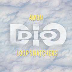 Awon & Loop Snatchers - Dio