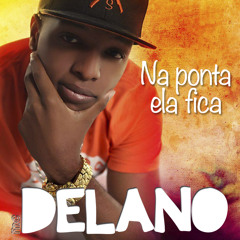 MC Delano - Na ponta ela fica